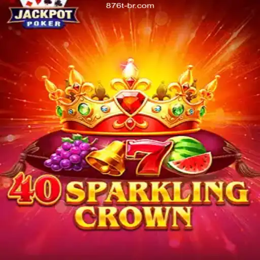Discover the Thrills of 40SparklingCrown at 876T.COM - O melhor cassino online do Brasil