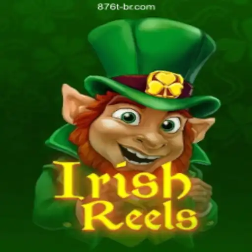 Exploring the Thrills of IrishReels: A Top Choice at 876T.COM Oficial