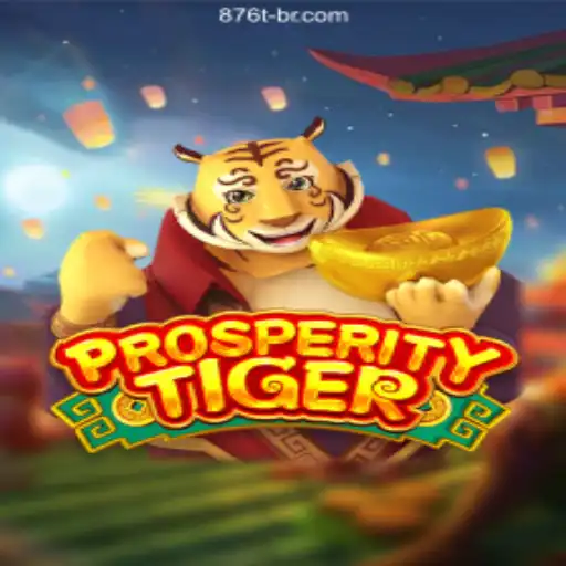 Exploring the Exciting World of ProsperityTiger at 876T.COM