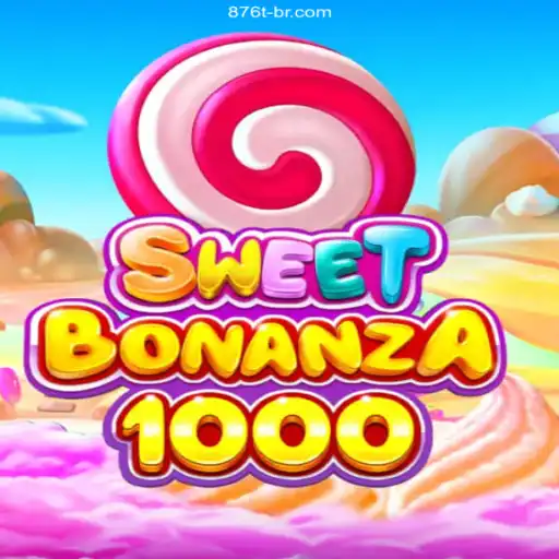 Discover the Thrills of SweetBonanza1000 at 876T.COM Oficial